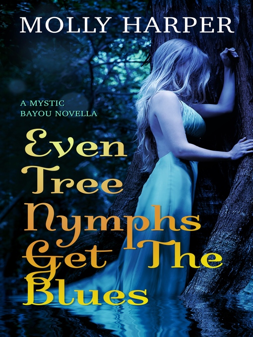 Title details for Even Tree Nymphs Get the Blues by Molly Harper - Available